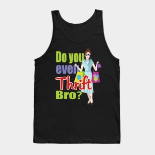 Do You Even Thrift Bro? Tank Top